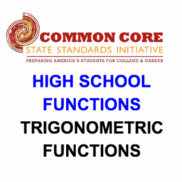 CCSS High School: Functions (Trigonometric Functions)