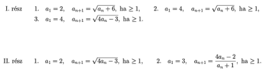A fenti sorozatokat kellett vizsgálni, korlátosság és konvergencia szempontjából.