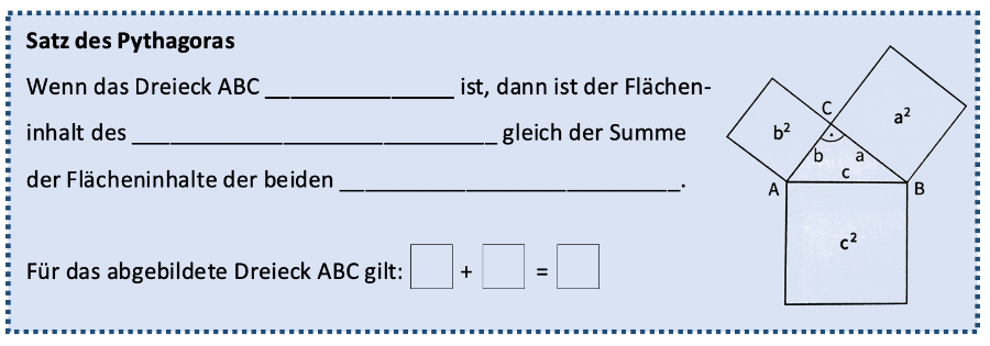 Ergänze in dem Kasten auf deinem Arbeitsblatt den Satz des Pythagoras. 