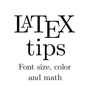 LaTeX-tips: Font size, color box and math