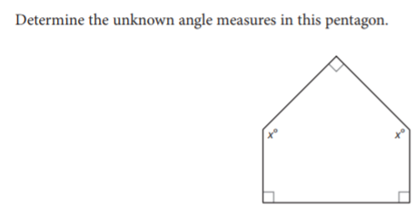 Бұл бесбұрыштың белгісіз бұрыштарын анықтау үшін алдымен көпбұрыштың бұрыштарының қосындысы теоремасын пайдаланып бесбұрыштың ішкі бұрыштарының қосындысын анықтау керек. (n-2)180°.  Алдыңғы сұрақта бұл өлшемді анықтадық және бесбұрыштың ішкі бұрыштарының қосындысын 540° деп таптық Барлық ішкі бұрыштарын қосып теңдеу жазып, оны 540°-ға тең етіп қой.
Шыққан теңдеу арқылы Х° тап.