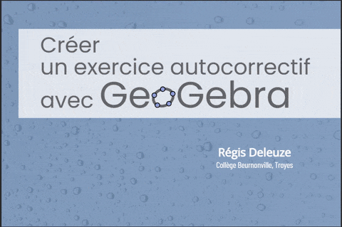 Créer un exercice autocorrectif avec GeoGebra - Diaporama