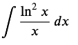 8-10. State whether you would use integration by parts to evaluate the integral. If not, describe the technique used to perform the integration without actually doing the problem.